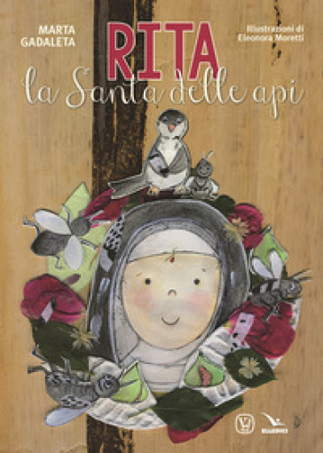 Rita. La santa delle api. Ediz. a colori