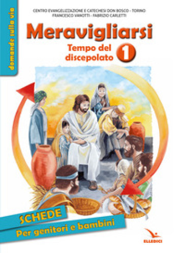 Meravigliarsi. Tempo del discepolato. Vol. 1