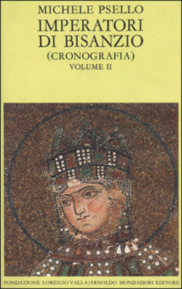 Imperatori di Bisanzio. Testo a fronte. Vol. 2: Cronografia. Libri VI 76-VII