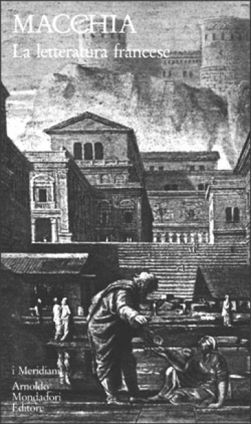 Storia della letteratura francese. Vol. 1: Dal Medioevo al Settecento