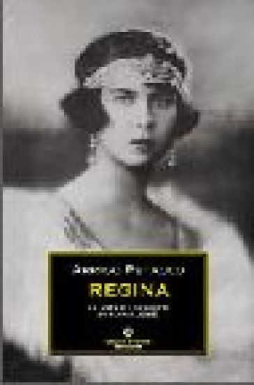Regina. La vita e i segreti di Maria José di Savoia