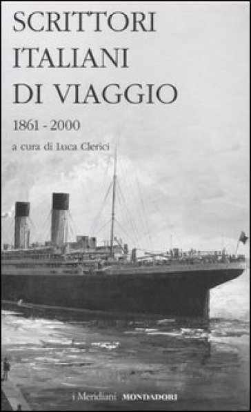 Scrittori italiani di viaggio. Vol. 2: 1861-2000