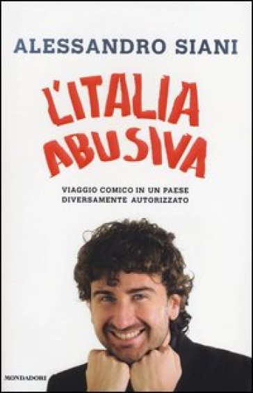 L'Italia abusiva. Viaggio comico in un paese diversamente autorizzato