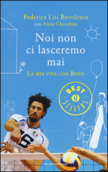 Noi Non Ci Lasceremo Mai. La Mia Vita Con Bovo