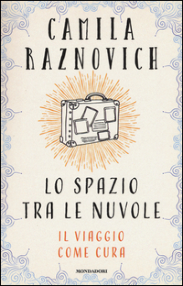 Lo spazio tra le nuvole. Il viaggio come cura