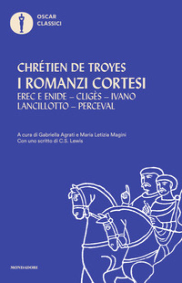 I romanzi cortesi: Erec e Enide-Cligès-Ivano-Lancillotto-Perceval
