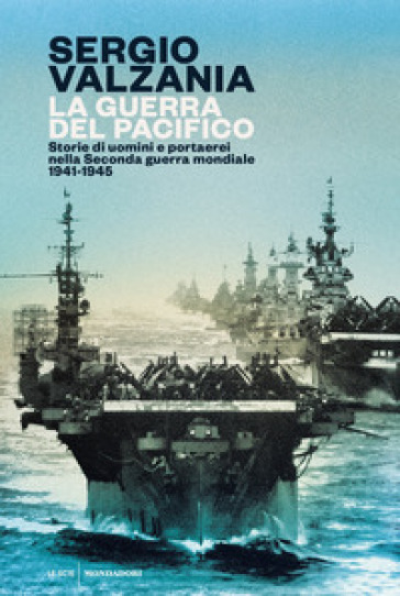 La guerra del Pacifico. Storie di uomini e portaerei nella seconda guerra mondiale 1941-1945-0