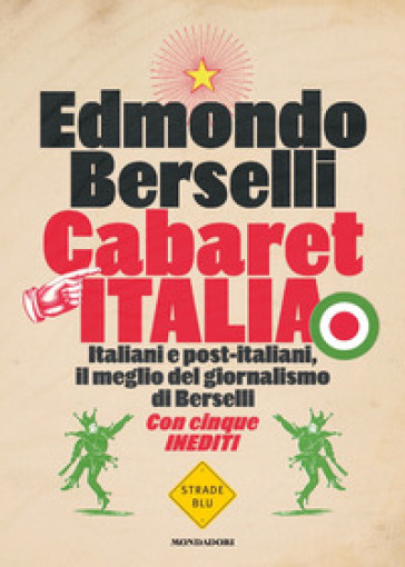 Cabaret Italia. Italiani e post-italiani, il meglio del giornalismo di Berselli-0