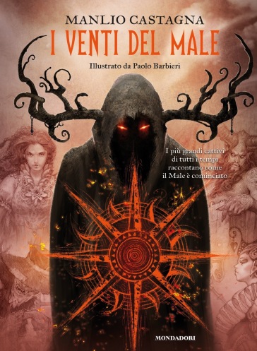 I venti del male. I più grandi cattivi di tutti i tempi raccontano come il male è cominciato-0