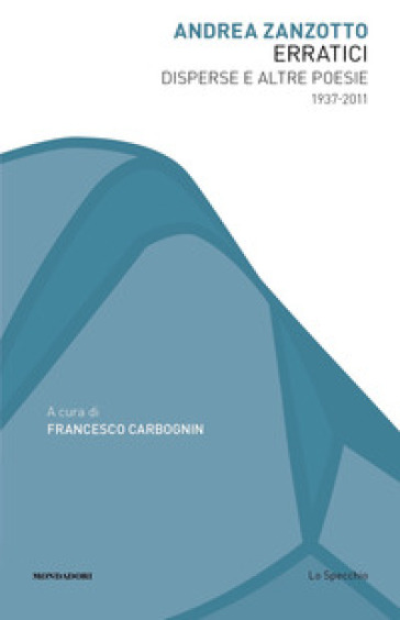 Erratici. Disperse e altre poesie 1937-2011-0