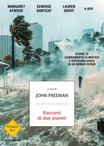 Racconti di due pianeti. Storie di cambiamento climatico e disuguaglianza in un mondo diviso