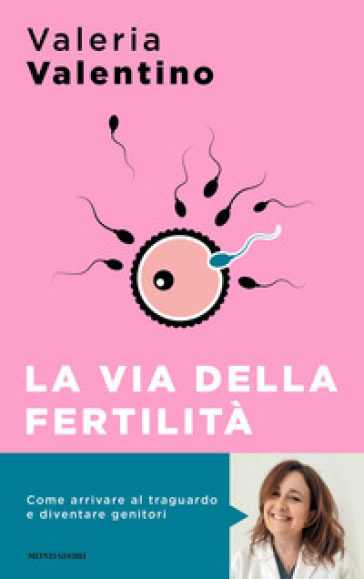 La via della fertilità. Un viaggio alla ricerca del tuo bambino-0