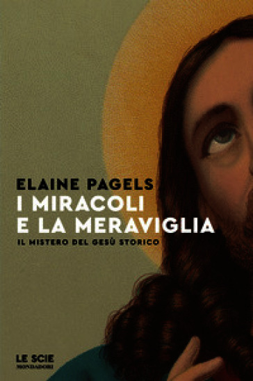 I miracoli e la meraviglia. Il mistero del Gesù storico