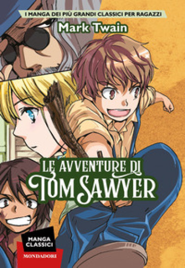 Le Avventure Di Tom Sawyer. Manga Classici