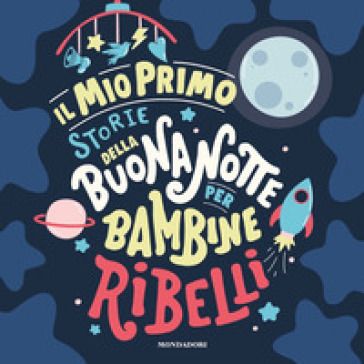 Il mio primo Storie della buonanotte per bambine ribelli. Ediz. a colori-0