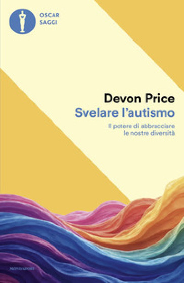 Svelare l'autismo. Il potere di abbracciare le nostre diversità