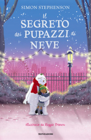 Il segreto dei pupazzi di neve. Ediz. a colori
