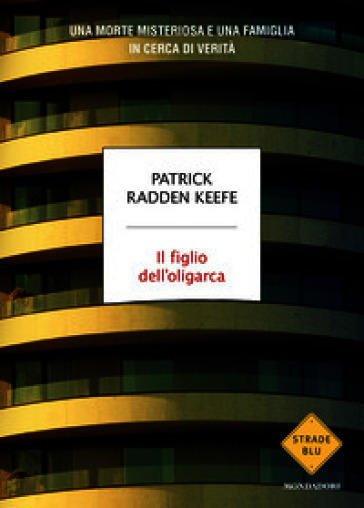 Il figlio dell'oligarca. Una morte misteriosa e una famiglia in cerca di verità