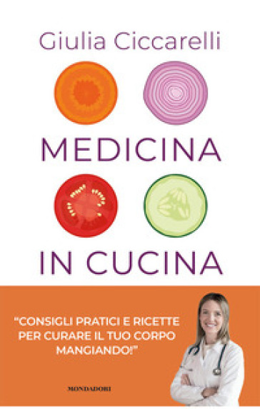 MEDICINA IN CUCINA. CONSIGLI PRATICI E R