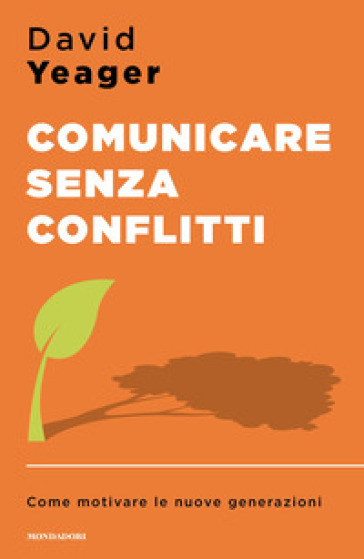 COMUNICARE SENZA CONFLITTI. COME MOTIVAR