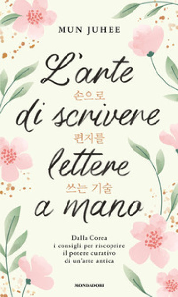 L'ARTE DI SCRIVERE LETTERE A MANO. DALLA