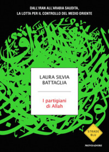 I PARTIGIANI DI ALLAH. DALL'IRAN ALL'ARA