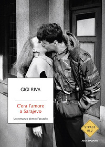 C'ERA L'AMORE A SARAJEVO. UN ROMANZO DEN