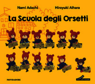 La scuola degli orsetti. Ediz. illustrata. Vol. 1
