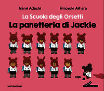 La panetteria di Jackie. La scuola degli orsetti. Ediz. illustrata. Vol. 2