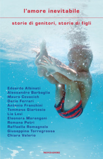 L'AMORE INEVITABILE. STORIE DI GENITORI,