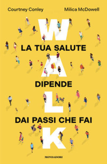 WALK. LA TUA SALUTE DIPENDE DAI PASSI CH