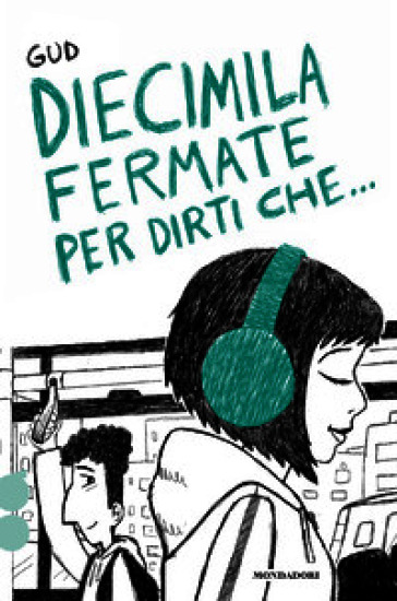 Diecimila fermate per dirti che...