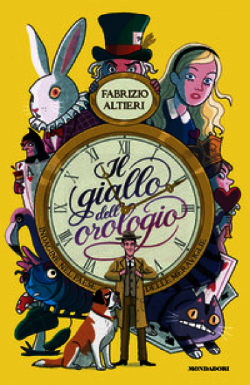 Il giallo dell'orologio. Indagine nel Paese delle Meraviglie