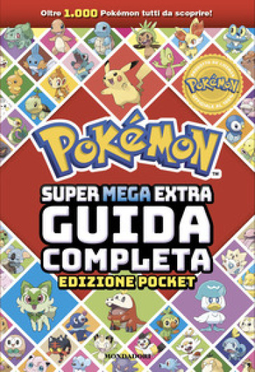 Pokémon. Super mega extra guida completa. Ediz. pocket