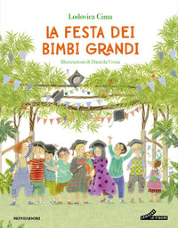 La festa dei bimbi grandi. Ediz. illustrata