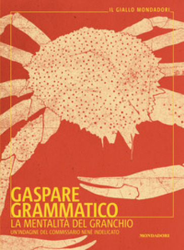 LA MENTALIT&Agrave; DEL GRANCHIO. UN'INDAGINE D