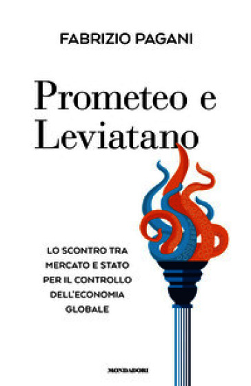Prometeo e Leviatano. Lo scontro tra mercato e stato per il controllo dell'economia globale