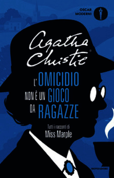 L'omicidio non è un gioco da ragazze. Tutti i racconti di Miss Marple
