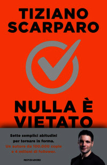 Nulla è vietato. Sette settimane per tornare in forma senza sacrifici inutili