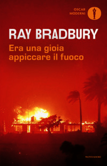 Era una gioia appiccare il fuoco