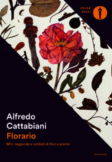 Florario. Miti, leggende e simboli di fiori e piante