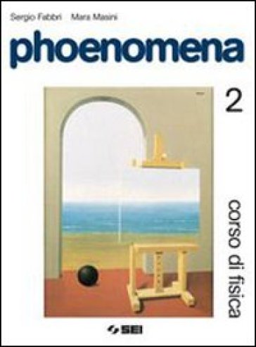 Phoenomena. Corso di fisica. Per le Scuole superiori. Con espansione online. Vol. 2