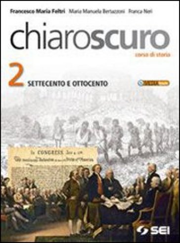 Chiaroscuro. Per le Scuole superiori. Con espansione online. Vol. 2: Settecento e Ottocento