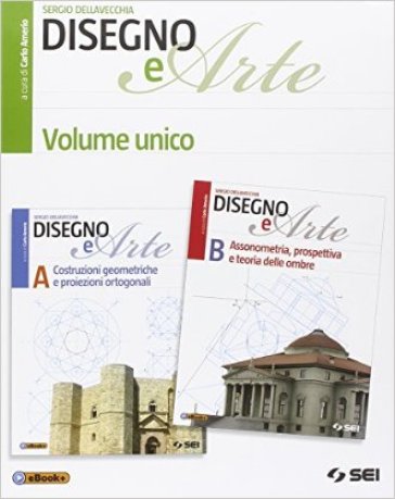 Disegno e arte. Vol. unico. Per le Scuole superiori. Con e-book. Con espansione online