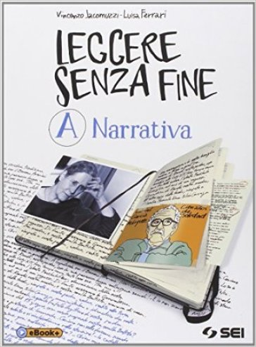 Leggere senza fine. Con Pagine per leggere e per scrivere. Per le Scuole superiori. Vol. 1: Narrativa