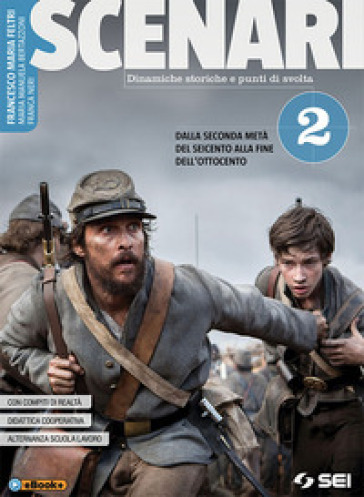 Scenari. Per il secondo biennio e quinto anno. Per le Scuole superiori. Con ebook. Con espansione online. Vol. 2: Dalla seconda metà del seicento alla fine dell'ottocento