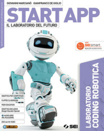 Start app. Il laboratorio del futuro. Laboratorio coding robotica. Per la Scuola media. Con ebook. Con espansione online
