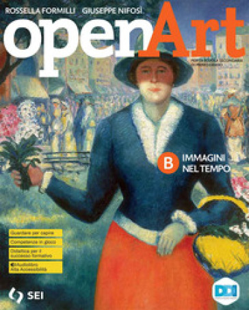 OpenArt. Corso di arte e immagine. Con laboratorio delle competenze. Per la Scuola media. Con e-book. Con espansione online. Vol. B: Immagini nel tempo
