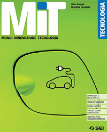 MIT. Mondi Innovazione Tecnologia. Laboratorio per le competenze. Per la Scuola media. Con e-book. Con espansione online