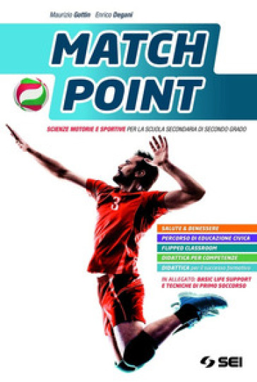 Match point. Scienze motorie e sportive. Con Basic life support e tecniche di primo soccorso. Per le Scuole superiori. Con e-book. Con espansione online